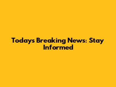 Today's Breaking News: Stay Informed