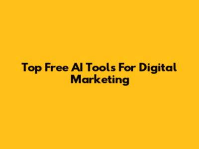Top Free AI Tools For Digital Marketing