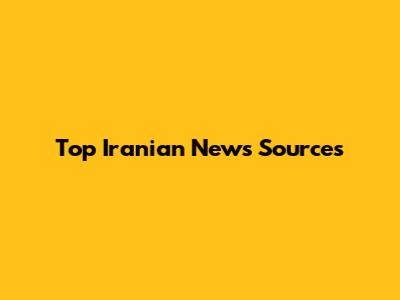 Top Iranian News Sources
