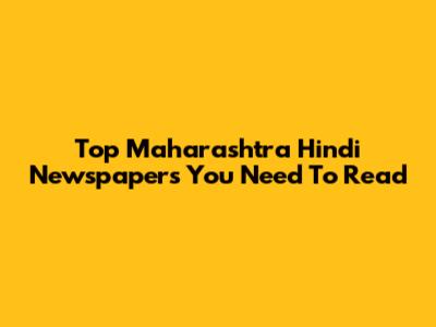 Top Maharashtra Hindi Newspapers You Need To Read