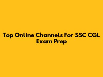 Top Online Channels For SSC CGL Exam Prep