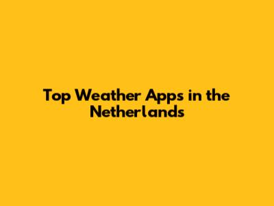 Top Weather Apps in the Netherlands