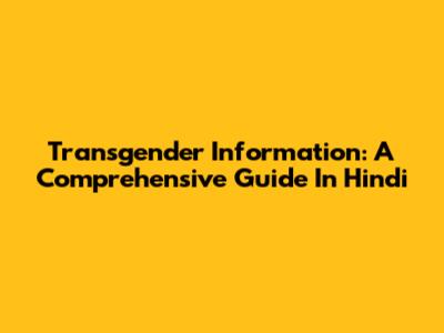 Transgender Information: A Comprehensive Guide In Hindi