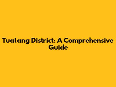Tualang District: A Comprehensive Guide