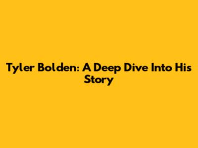 Tyler Bolden: A Deep Dive Into His Story