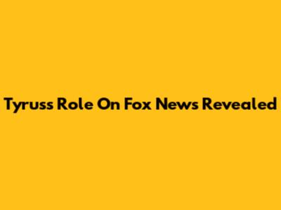 Tyrus's Role On Fox News Revealed