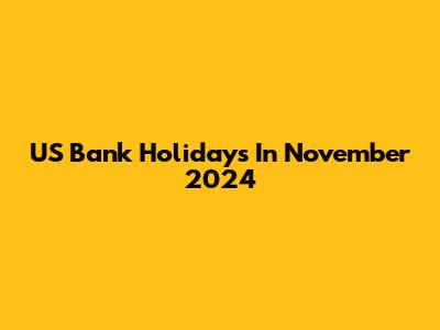 US Bank Holidays In November 2024