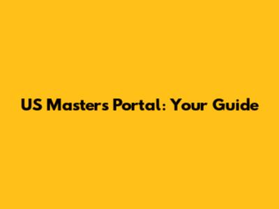 US Masters Portal: Your Guide