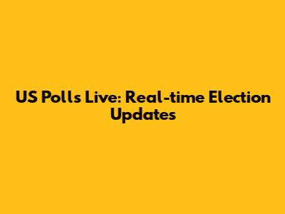 US Polls Live: Real-time Election Updates