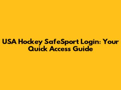 USA Hockey SafeSport Login: Your Quick Access Guide