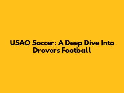 USAO Soccer: A Deep Dive Into Drovers' Football