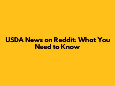USDA News on Reddit: What You Need to Know