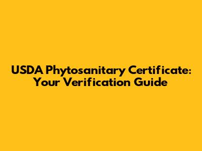 USDA Phytosanitary Certificate: Your Verification Guide