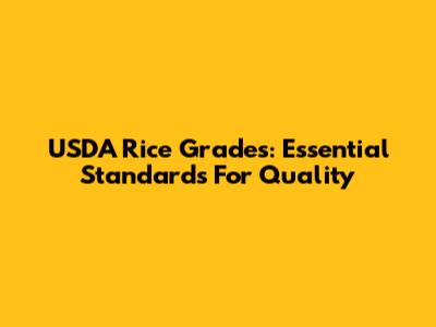 USDA Rice Grades: Essential Standards For Quality
