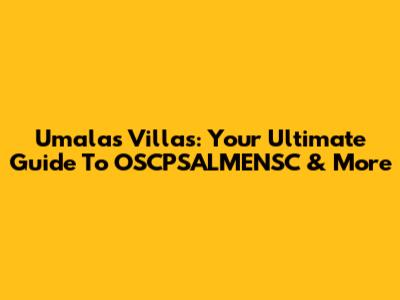 Umalas Villas: Your Ultimate Guide To OSCPSALMENSC & More