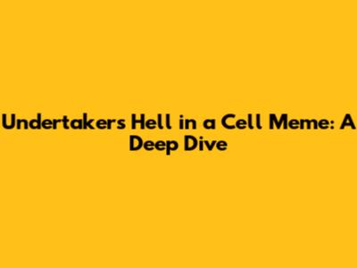 Undertaker's Hell in a Cell Meme: A Deep Dive