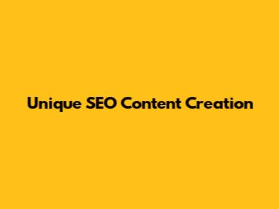 Unique SEO Content Creation