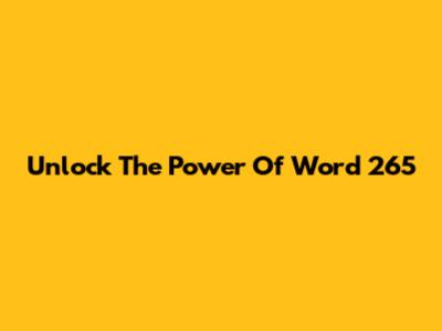 Unlock The Power Of Word 265