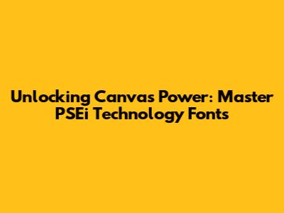 Unlocking Canva's Power: Master PSEi Technology Fonts