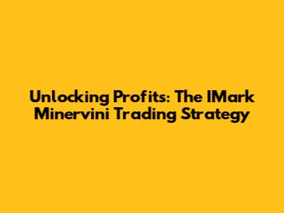 Unlocking Profits: The IMark Minervini Trading Strategy