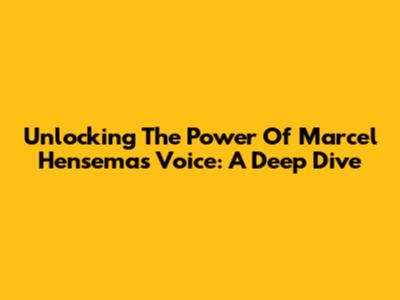 Unlocking The Power Of Marcel Hensema's Voice: A Deep Dive