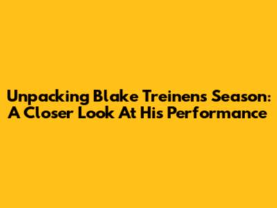 Unpacking Blake Treinen's Season: A Closer Look At His Performance