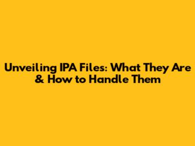 Unveiling IPA Files: What They Are & How to Handle Them