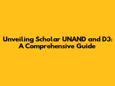 Unveiling Scholar UNAND and D3: A Comprehensive Guide