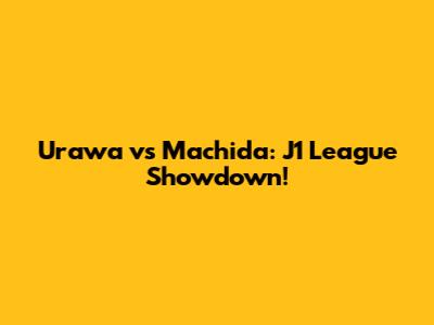 Urawa vs Machida: J1 League Showdown!