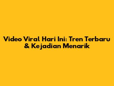 Video Viral Hari Ini: Tren Terbaru & Kejadian Menarik