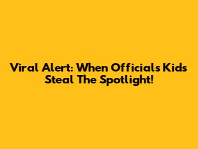 Viral Alert: When Officials' Kids Steal The Spotlight!