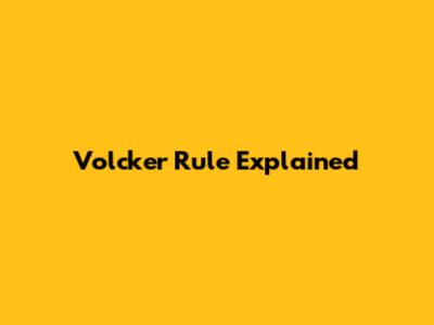 Volcker Rule Explained