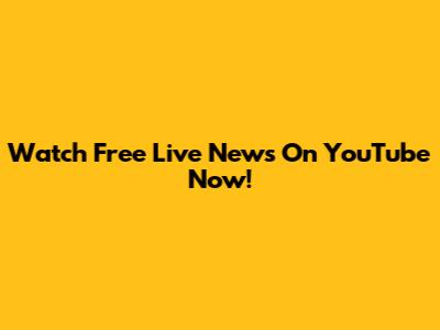 Watch Free Live News On YouTube Now!