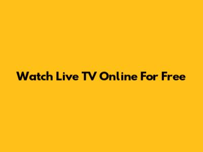 Watch Live TV Online For Free