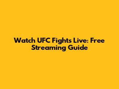 Watch UFC Fights Live: Free Streaming Guide
