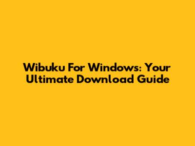 Wibuku For Windows: Your Ultimate Download Guide