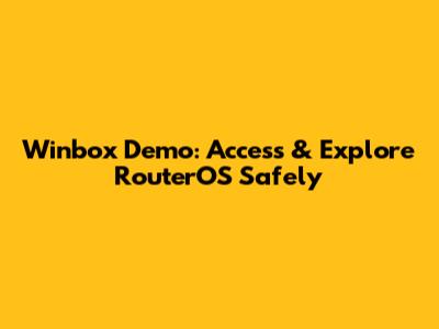 Winbox Demo: Access & Explore RouterOS Safely