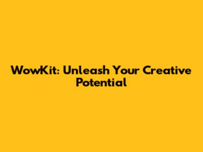 WowKit: Unleash Your Creative Potential