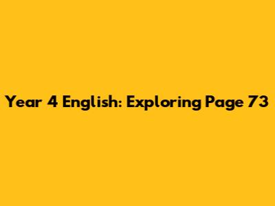 Year 4 English: Exploring Page 73