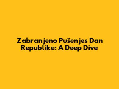 Zabranjeno Pušenje's Dan Republike: A Deep Dive