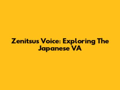 Zenitsu's Voice: Exploring The Japanese VA