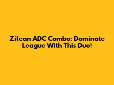 Zilean ADC Combo: Dominate League With This Duo!