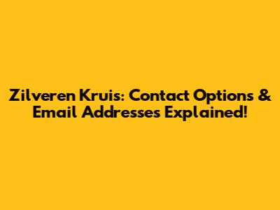 Zilveren Kruis: Contact Options & Email Addresses Explained!