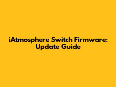 iAtmosphere Switch Firmware: Update Guide