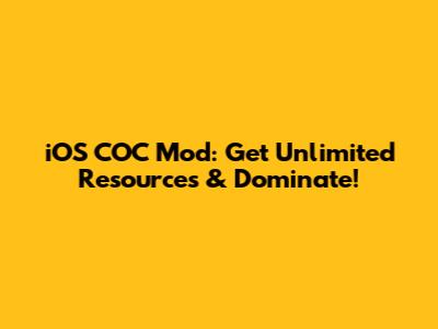 iOS COC Mod: Get Unlimited Resources & Dominate!
