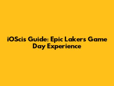 iOSci's Guide: Epic Lakers Game Day Experience