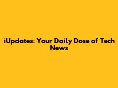 iUpdates: Your Daily Dose of Tech News